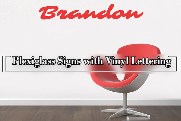 plexiglass sign with vinyl lettering