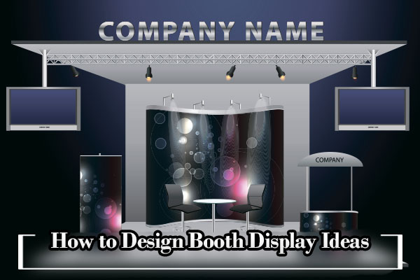 how to design booth display